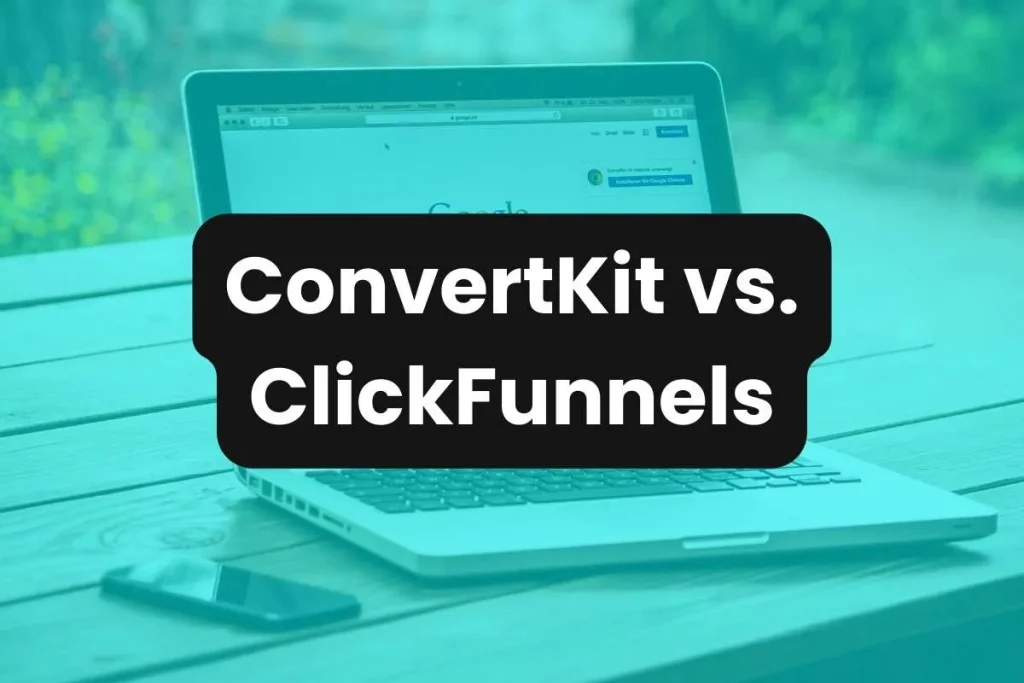 Convertkit vs Clickfunnels 2024: Which One Is The Best Marketing Tool