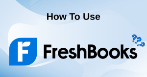 Read more about the article What is FreshBooks Used For? — The Life-Changing Answer
